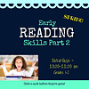 Early Reading Skills - Level 2 SPRING 2024 Saturdays 10:30-11:30 am