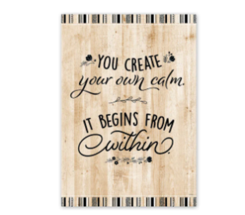 You Create Your Own Calm Poster