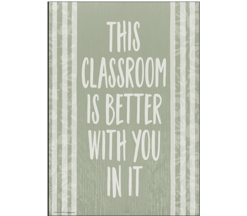 This Classroom Is Better with You in It Positive Poster*