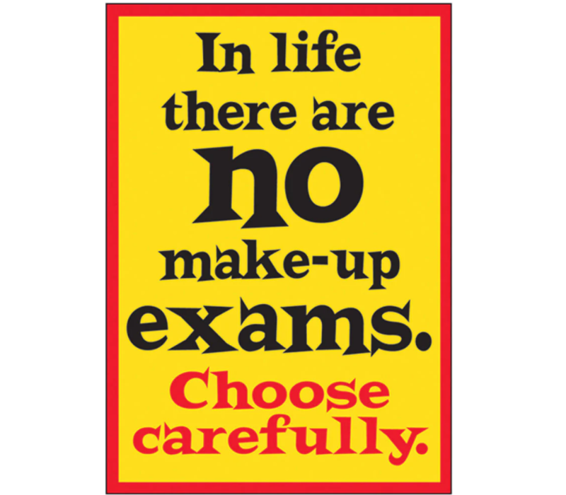 In Life There Are No Make-Up Exams