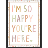 Teacher Created Resources I’m So Happy You’re Here Positive Poster