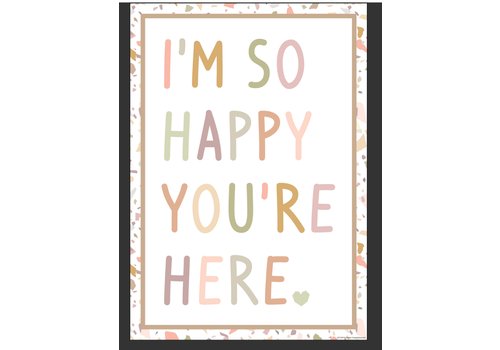 Teacher Created Resources I’m So Happy You’re Here Positive Poster