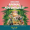 Amazing Animal Adventures  Camp - July 14-18 Amazing Animal Adventures  Camp - July 14-18