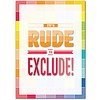 Creative Teaching Press It's Rude to Exclude! Inspire U Poster (D)