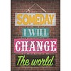Teacher Created Resources Someday I Will Change the World Positive Poster