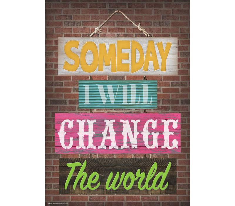 Someday I Will Change the World Positive Poster