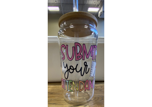 Lessons In Positivity Submit Attendance Glass Can*