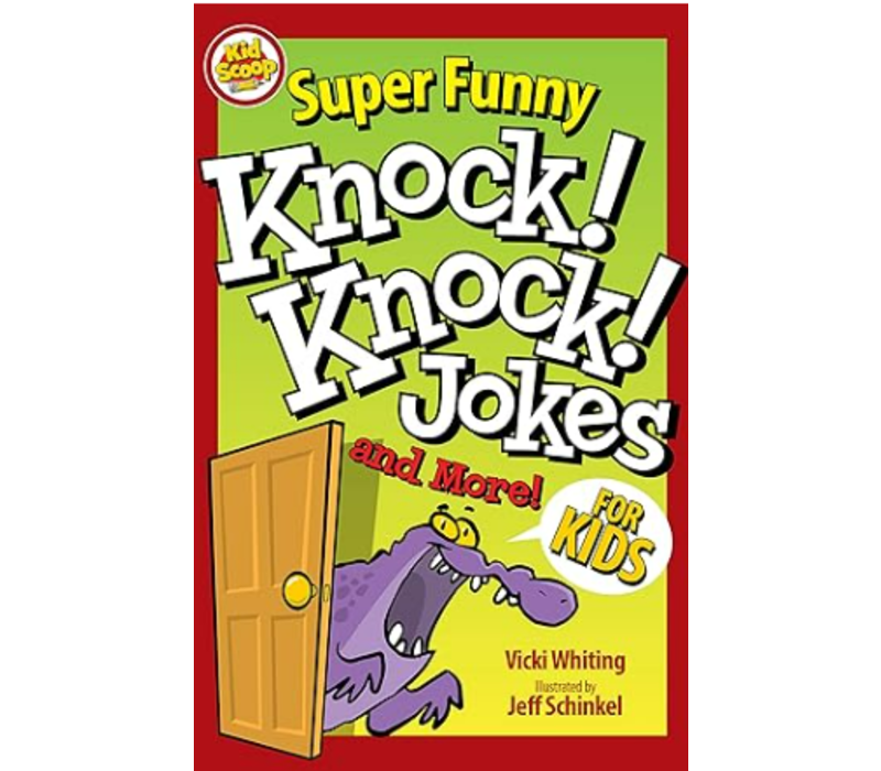 Super Funny Knock! Knock! Jokes for Kids*