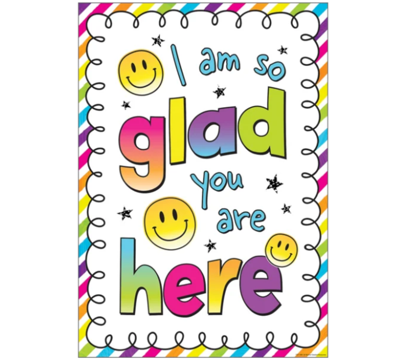 I Am So Glad You Are Here Positive Poster/Chart*