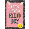 Teacher Created Resources Let's Have a Good Day Positive Poster*