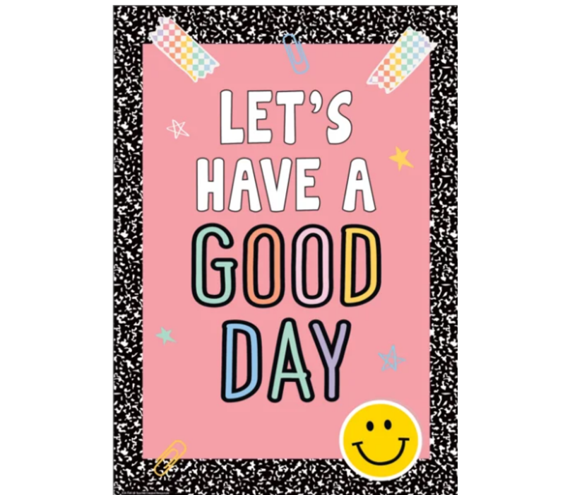 Let's Have a Good Day Positive Poster*