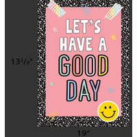 Let's Have a Good Day Positive Poster*