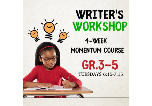 4-Week Momentum Course - Writer's Workshop - Grades 3-5,  2025 Tuesdays 6:15-7:15pm