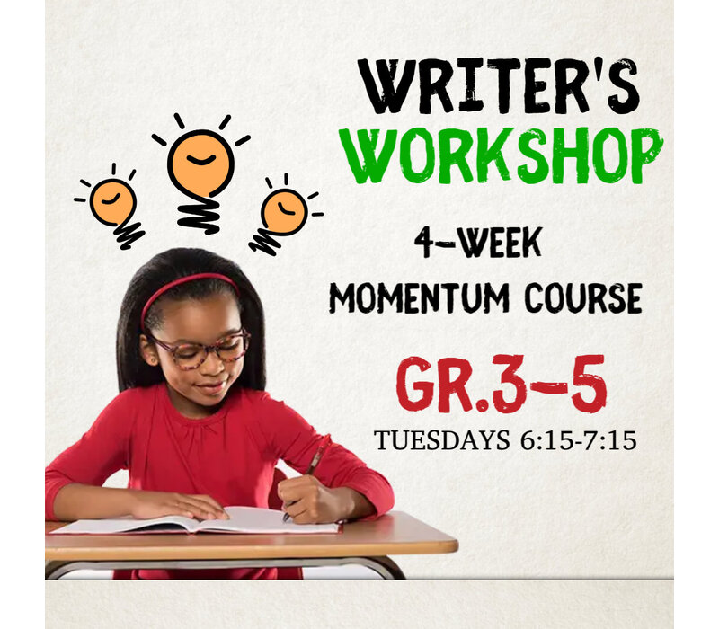4-Week Momentum Course - Writer's Workshop - Grades 3-5,  2025 Tuesdays 6:15-7:15pm