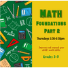Math Foundations Part 2:  Thursdays 5:30-6:30pm Winter 2026*