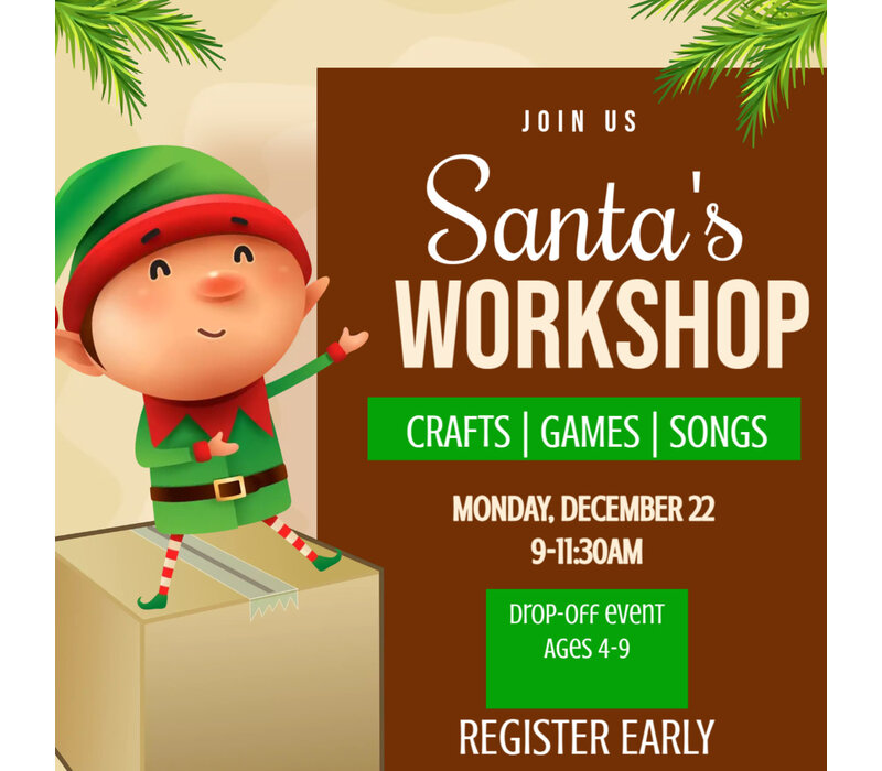 "Santa's Workshop"  Holiday Day Camp - December 22