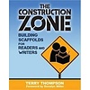 The Construction Zone: Building Scaffolds for Readers and Writers*