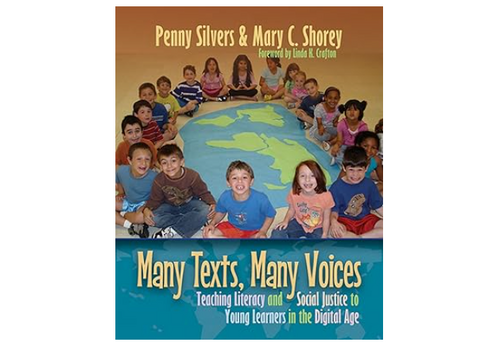 Many Texts, Many Voices: Teaching Literacy and Social Justice to Young Learners in the Digital Age