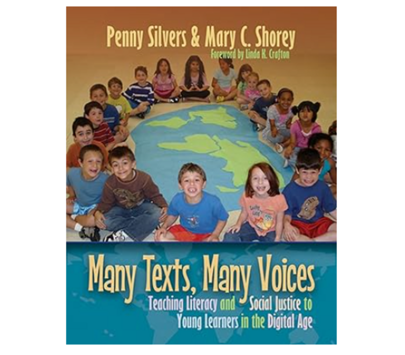 Many Texts, Many Voices: Teaching Literacy and Social Justice to Young Learners in the Digital Age