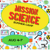 Mission Science Summer Camp - August 4-7
