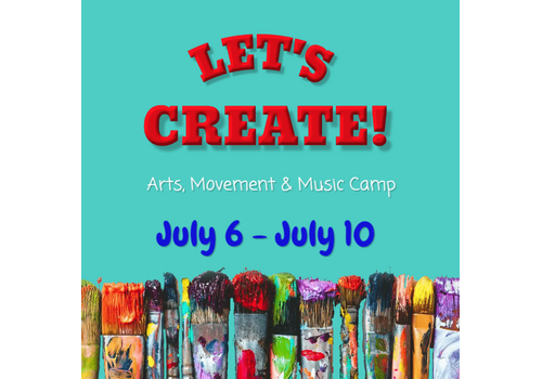 Let's Create! Summer Camp - July 6-10