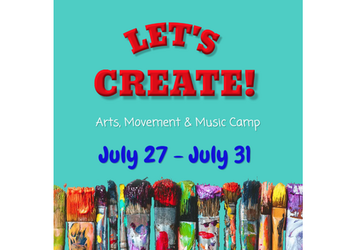 Let's Create! Summer Camp - July 27-31