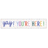 Teacher Created Resources Color Crush Yay! You’re Here! Banner