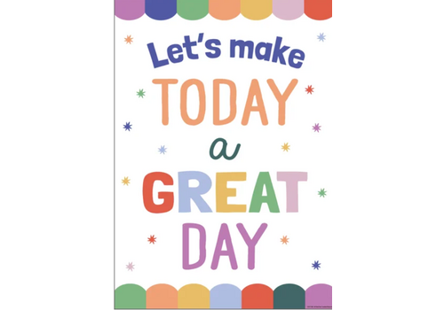 Teacher Created Resources Let’s Make Today a Great Day Positive Poster