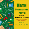 4 Week MOMENTUM  Math Foundations - Level 2 FALL  2026 Thursdays 5:30-6:30pm *