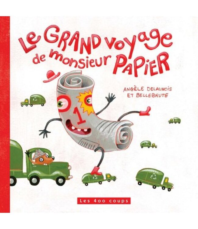 ÉDITIONS LES 400 COUPS LIVRE - LE GRAND VOYAGE DE MONSIEUR PAPIER / ANGÈLE DELAUNOIS