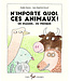 ÉDITIONS LES 400 COUPS LIVRE - N'IMPORTE QUOI CES ANIMAUX!