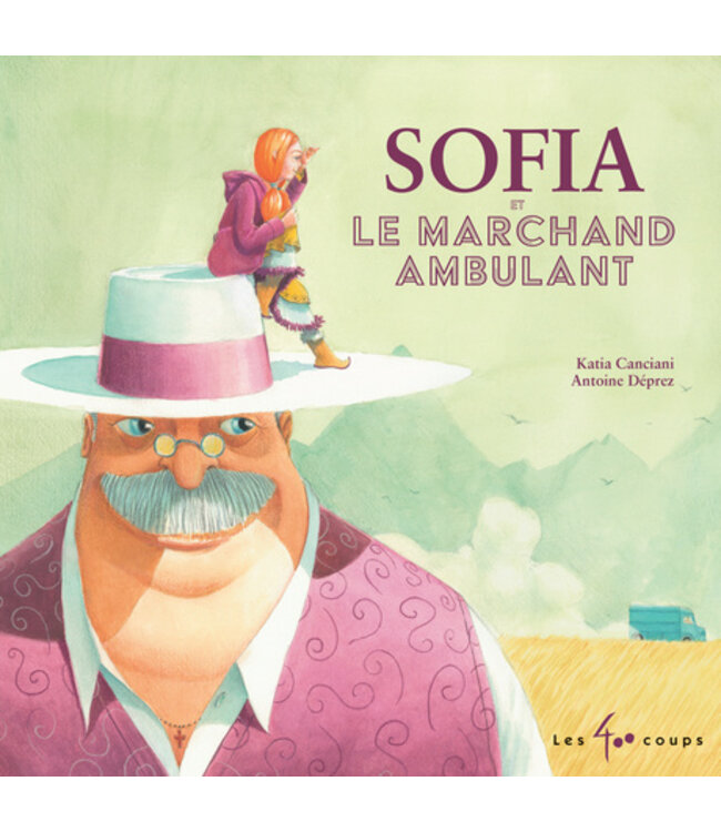 ÉDITIONS LES 400 COUPS LIVRE - SOFIA ET LE MARCHAND AMBULANT