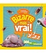SCHOLASTIC LIVRE - BIZARRE MAIS VRAI! DEGUEU!