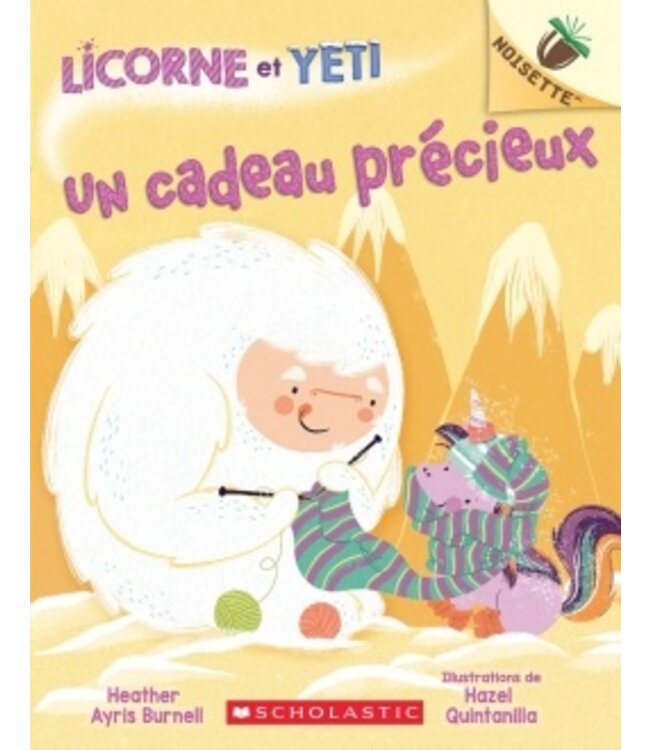 SCHOLASTIC LIVRE - LICORNE ET YETI : UN CADEAU PRÉCIEUX