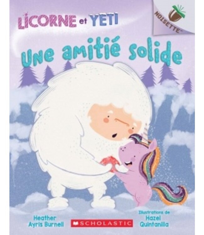SCHOLASTIC LIVRE - LICORNE ET YETI : UNE AMITIÉ SOLIDE
