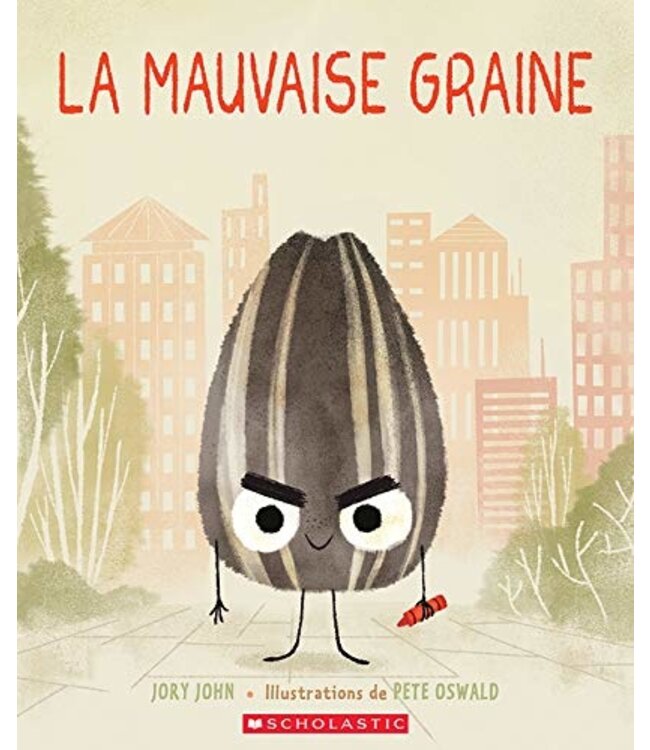 SCHOLASTIC LIVRE - LA MAUVAISE GRAINE