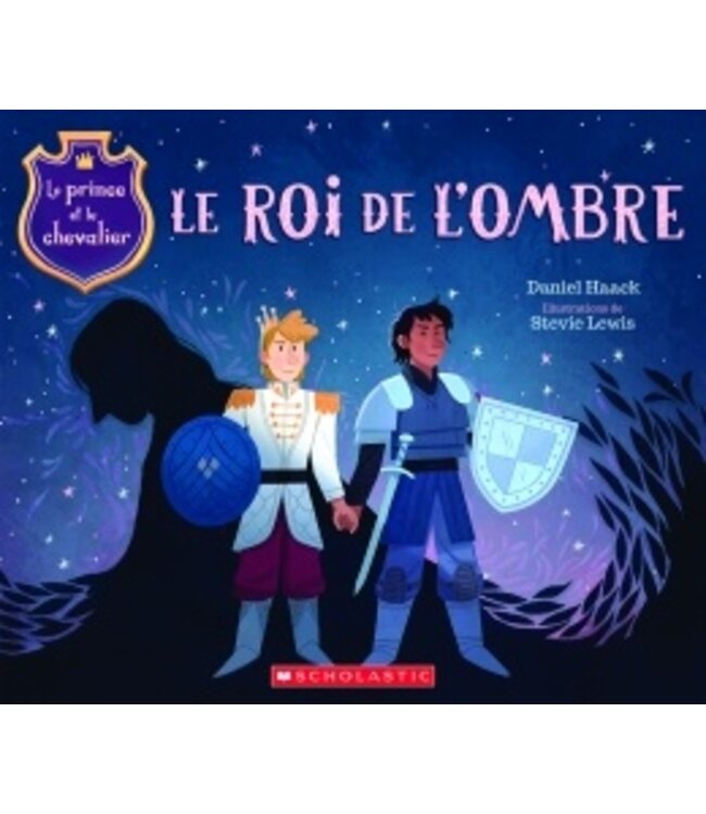 SCHOLASTIC LIVRE - PRINCE ET LE CHEVALIER 2 : LE ROI DE L'OMBRE