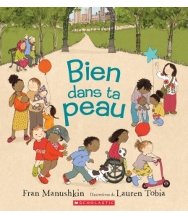 SCHOLASTIC LIVRE - BIEN DANS TA PEAU