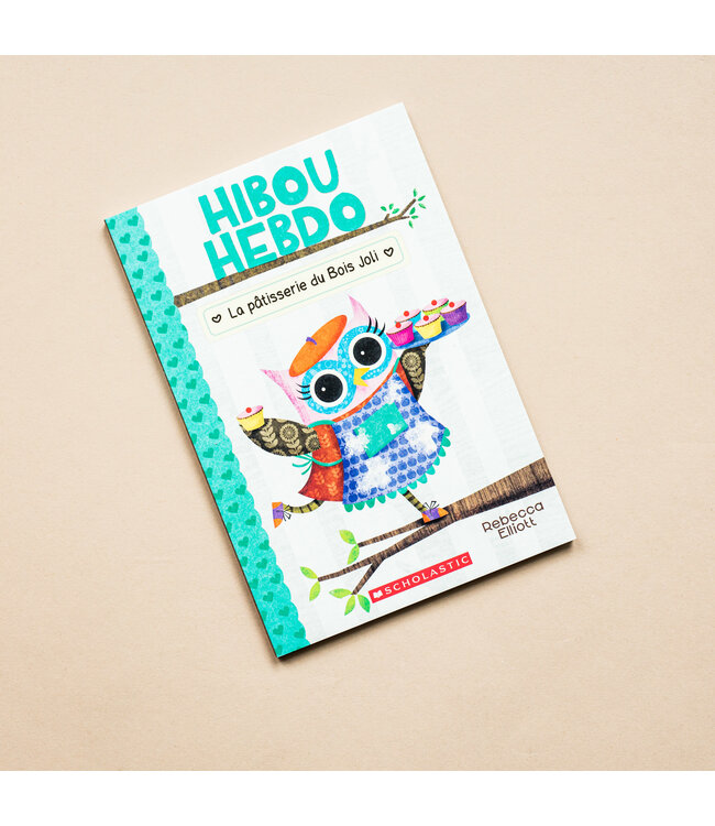 SCHOLASTIC LIVRE - HIBOU HEBDO :  LA PATISSERIE DU BOIS JOLI
