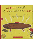 LIVRE - LE GRAND VOYAGE DE MONSIEUR CACA - La Petite Penderie