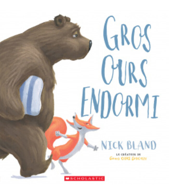 SCHOLASTIC LIVRE - GROS OURS ENDORMI