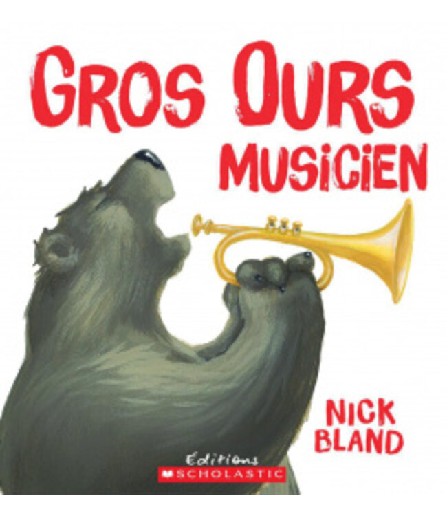 SCHOLASTIC LIVRE - GROS OURS MUSICIEN