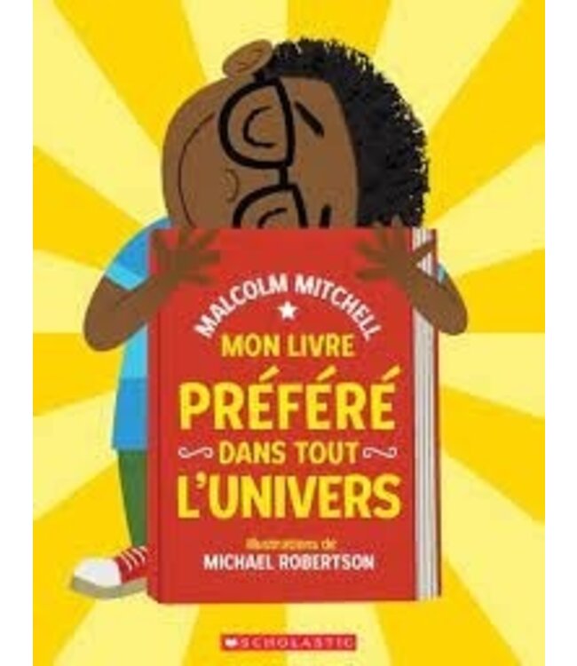 SCHOLASTIC LIVRE - MON LIVRE PRÉFÉRÉ DANS TOUT L'UNIVERS