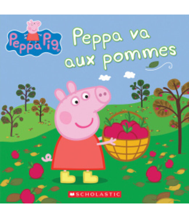 SCHOLASTIC LIVRE - PEPPA PIG : PEPPA VA AUX POMMES