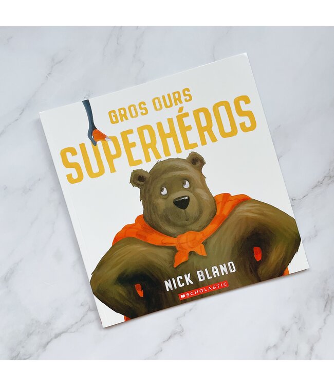 SCHOLASTIC LIVRE - GROS OURS SUPERHÉROS