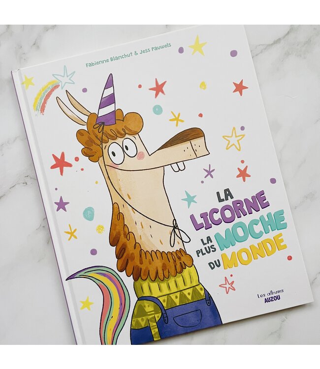 AUZOU LIVRE - LA LICORNE LA PLUS MOCHE