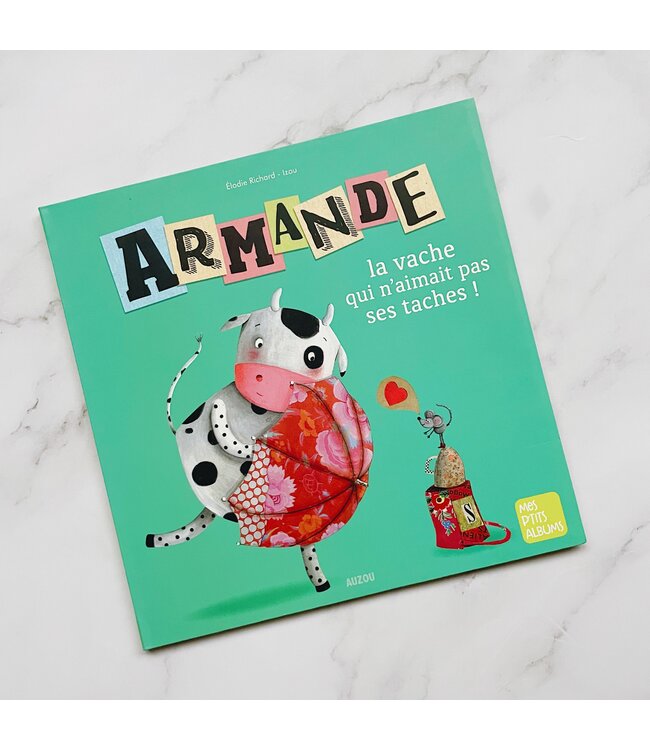 AUZOU LIVRE - ARMANDE LA VACHE QUI N'AIMAIT PAS SES TACHES!