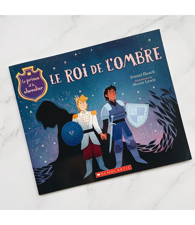 SCHOLASTIC LIVRE - PRINCE ET LE CHEVALIER 2 : LE ROI DE L'OMBRE