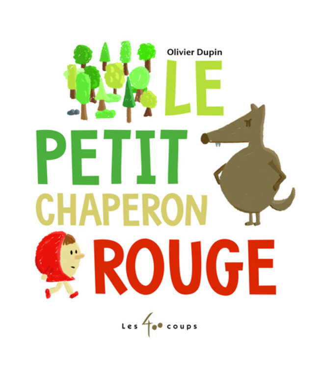 ÉDITIONS LES 400 COUPS LIVRE - LE PETIT CHAPERON ROUGE