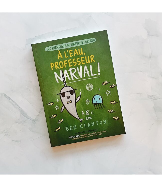 SCHOLASTIC LES AVENTURES DE NARVAL & GELATO : NO6 -À L'EAU PROFESSEUR NARVAL  - JOYEUX NARVOËL!